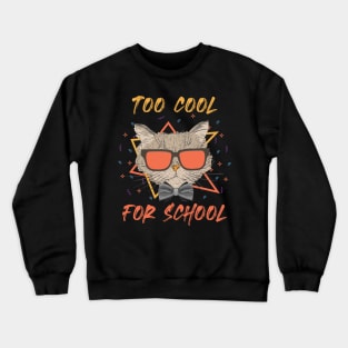 Too Cool For School Crewneck Sweatshirt